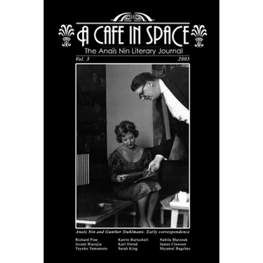 A Cafe in Space: The Anais Nin Literary Journal, Volume 3