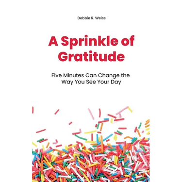 A Sprinkle of Gratitude: Five Minutes Can Change the Way You See Your Day