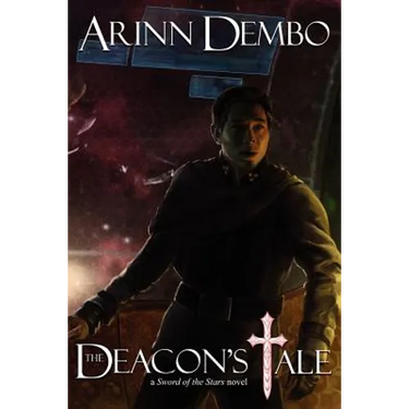 The Deacon's Tale: A Sword of the Stars Novel