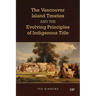 The Vancouver Island Treaties and the Evolving Principles of Indigenous Title