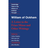 William of Ockham: 'a Letter to the Friars Minor' and Other Writings
