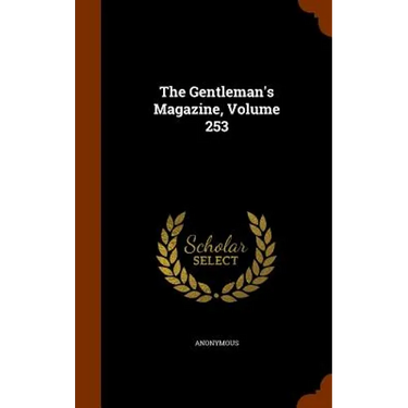 The Gentleman's Magazine, Volume 253