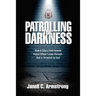 Patrolling the Darkness: How a City's First Female Police Officer Loses Herself- And is Arrested by God