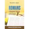 Romans - A Reasoned Defense of The Gospel: A commentary on Paul's Epistle to the Romans