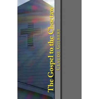 The Gospel to the Choctaw