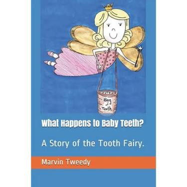 What Happens to Baby Teeth?: A Story of the Tooth Fairy.