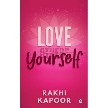 Love Yourself: Understand and Master the Art of not Giving a *uck