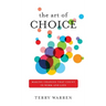 The Art of Choice: Making Changes That Count In Work and Life