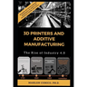 3D Printers and Additive Manufacturing: The rise of industry 4.0