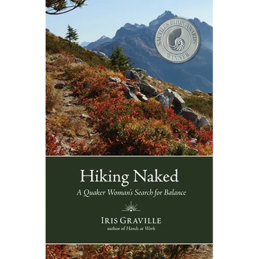 Hiking Naked: A Quaker Woman's Search for Balance