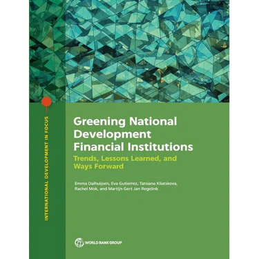 Greening National Development Financial Institutions: Trends, Lessons Learned, and Ways Forward