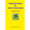 Piezoelectrics in Circuit Breakers: Design & Test