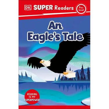 DK Super Readers Pre-Level an Eagle's Tale