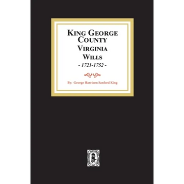 KIng George County, Virginia Wills, 1721-1752