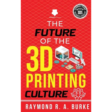 The Future of the 3D Printing Culture