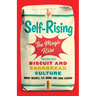 Self-Rising: The Magic Rise Behind Biscuit and Cornbread Culture
