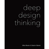 Deep Design Thinking