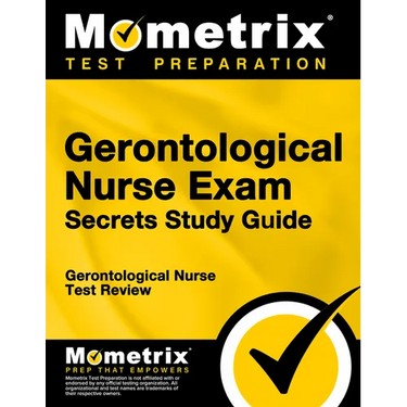 Gerontological Nurse Exam Secrets Study Guide: Gerontological Nurse Test Review for the Gerontological Nurse Exam