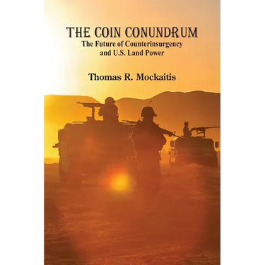 The COIN Conundrum: The Future of Counterinsurgency and U.S. Land Power