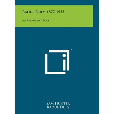 Raoul Dufy, 1877-1953: An Abrams Art Book