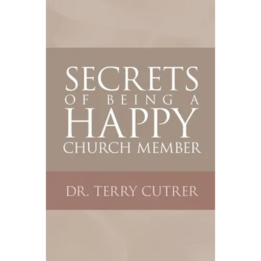 Secrets of Being a Happy Church Member