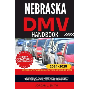 Nebraska DMV Handbook: Driving Safely and Legally in the Cornhusker State