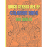 Quick Stress Relief Coloring Book For Adults: Antistress and Mindfulness Design Coloring Pages