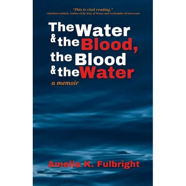 The Water and the Blood, the Blood and the Water