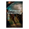 Deutsche Geschichte (Band 1-3)