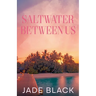 Saltwater Between Us