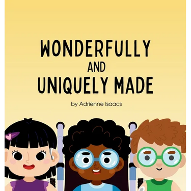 Wonderfully and Uniquely Made: A Christian Children's Book Celebrating God's Design in Every Ability and Difference
