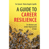 A Guide to Career Resilience: For Women and Under-Represented Groups