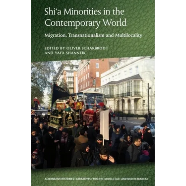 Shi'a Minorities in the Contemporary World: Migration, Transnationalism and Multilocality
