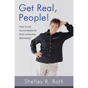 Get Real, People!: How to Use Social Media for Real-ationship Marketing (c)
