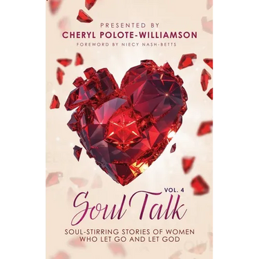 Soul Talk, Volume 4: Soul Stirring Stories of Women Who Let Go and Let God