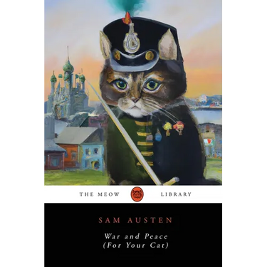 War and Peace (For Your Cat)