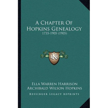 A Chapter Of Hopkins Genealogy: 1735-1905 (1905)
