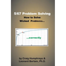 5/67 Problem Solving: How to solve Wicked Problems...correctly