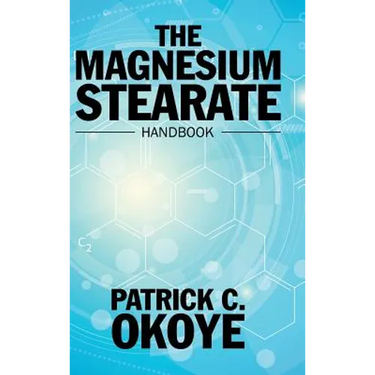 The Magnesium Stearate Handbook