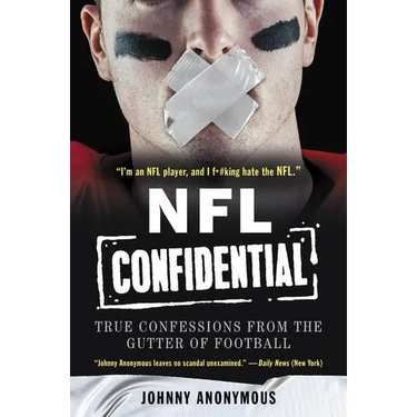 NFL Confidential: True Confessions from the Gutter of Football