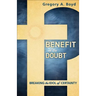 Benefit of the Doubt: Breaking the Idol of Certainty