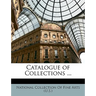 Catalogue of Collections ...