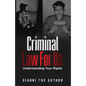 Criminal Law For Us: Understanding Your Rights