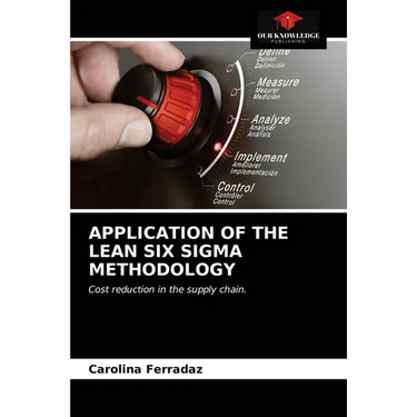 Application of the Lean Six SIGMA Methodology
