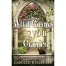What Grows in Your Garden?
