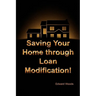 Saving Your Home Through Loan Modification!