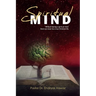Spiritual Mind: Without Having a Spiritual Mind There Can Never Be a True Christian Life