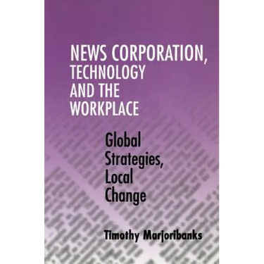 News Corporation, Technology and the Workplace