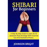 Shibari for Beginners: A step by step guide to learn the art of Japanese rope bondage with essential tips and illustrative photos.