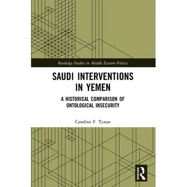 Saudi Interventions in Yemen: A Historical Comparison of Ontological Insecurity